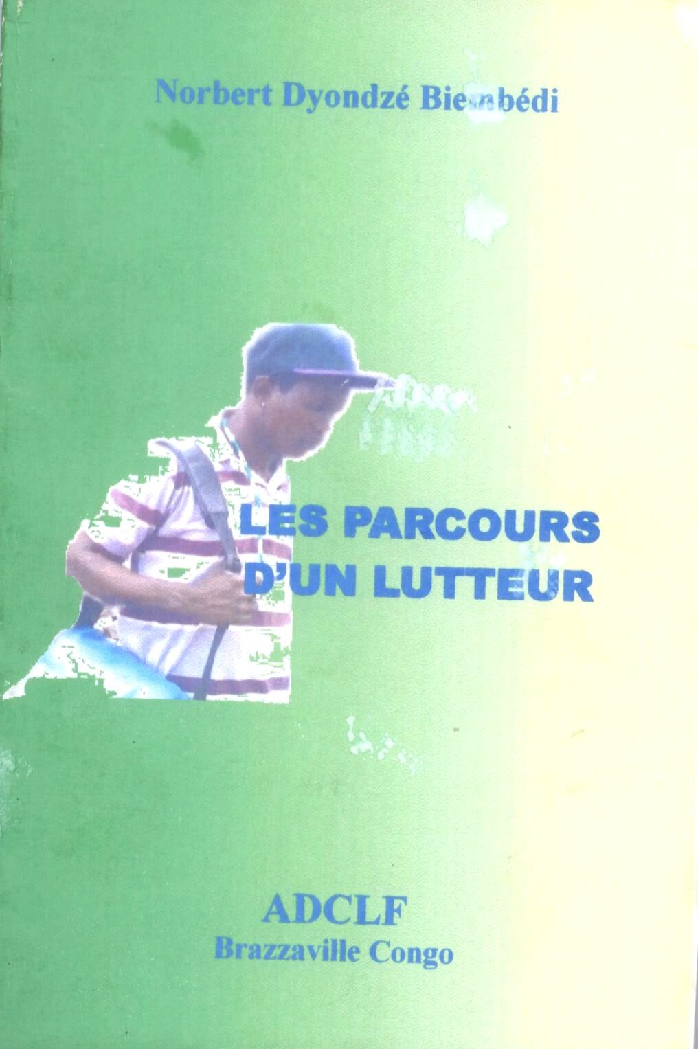 Couverture du livre « Les Parcours d’un lutteur » de  Norbert Biémbédi 